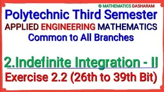 Indefinite Integration-II#Exercise 2.2(26th to 39th Bit)#Polytechnic 3rd Semester