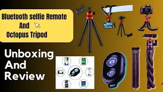 Bluetooth Selfie Remote and Octopus tripod is a Game-Changer for Bloggers | unboxing