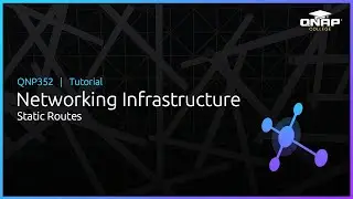 QNP352  Networking Infrastructure:  Static Routes