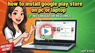 How to Install Google Play Store on PC