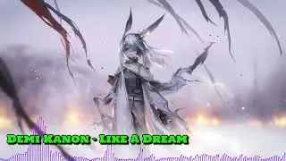 Demi Kanon - Like A Dream