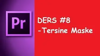 Tersine Maskeler - Premiere Pro #8