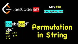 Permutation in String | LeetCode 567 | C++, Java, Python | May LeetCoding Day 18