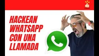 ¿Pueden Hackear WHATSAPP con una llamada?