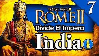 PROJECTING INDIAN POWER 17k! Total War Rome 2: DEI: Maurya Empire India Campaign Gameplay #7
