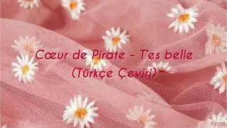 Cœur de Pirate - T’es belle (Türkçe Çeviri)