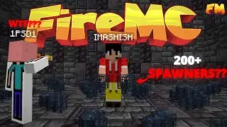 HOW I COLLECT 200+ SPAWNERS IN @PSD1 MINECRAFT SERVER FIREMC