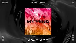 FOREIGN MERCY - MY MIND