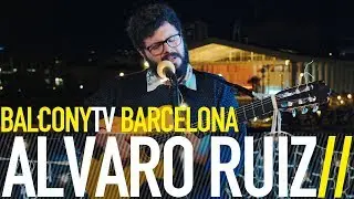 ÁLVARO RUIZ - EXTRAÑOS (BalconyTV)