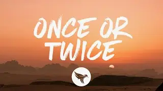 Corey Kent - Once or Twice (Lyrics)