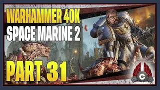CohhCarnage Plays Warhammer 40000: Space Marine II (Key From FOCUS INTERACTIVE) - Part 31 Story End