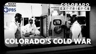 Colorado Experience: Colorado's Cold War (Rocky Flats)