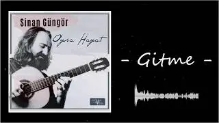 Sinan Güngör - Gitme (Official Audio)