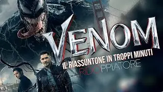 Il RIASSUNTONE di VENOM in TROPPI MINUTI 