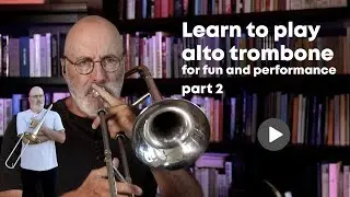 Playing alto trombone Pt  2 of 2