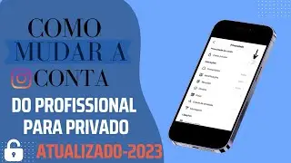 COMO mudar CONTA do INSTAGRAM de Profissional (pública ) para Privada - 2023
