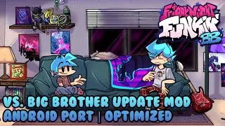 Friday Night Funkin Vs. Big Brother Week 2 Update Mod | Android Port Optimized