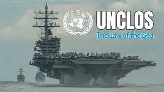 UNCLOS Explained: Understanding the Law of the Sea