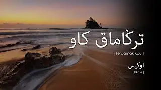 Ukays - Tergamak Kau (Lirik Video ~ Jawi)