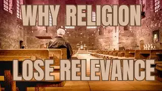 Why is religion declining? | Religions relevance today