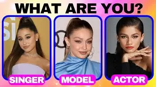 Are you a SINGER, MODEL or ACTOR? | Personality Quiz