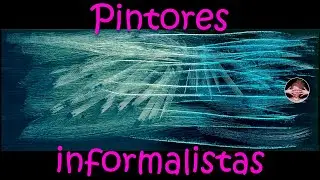 Pintores informalistas