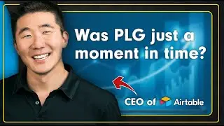 Was PLG a ZIRP-era Phenomenon? | Howie Liu, CEO of Airtable