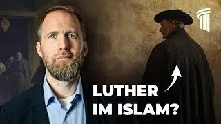 Was wäre, wenn Martin Luther den Islam reformieren würde?