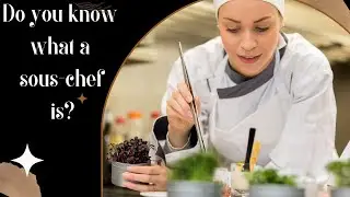 Do you know what a sous-chef is?