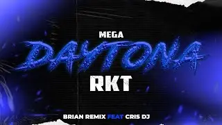 MEGA DAYTONA 🥵 - RKT - BRIAN REMIX ✘ CRIS DJ
