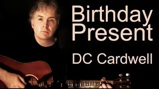 DC Cardwell - Birthday Present (official video)