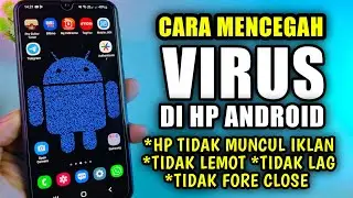 Cara mencegah virus di hp | Cara melindungi hp dari virus