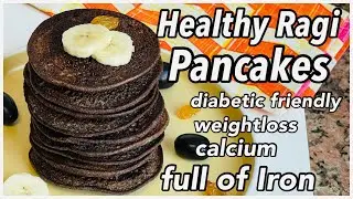 Quick Healthy Breakfast-Ragi Pancake for Weight Loss-Breakfast Recipe-Healthy Breakfast Ideas