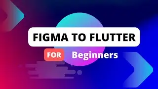 Convert Figma Designs to Flutter with Ease: A Step-by-Step Tutorial for Beginners
