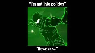 《I'm not into politics...》