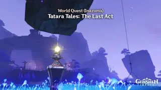 Genshin Impact - Tatara Tales: The Last Act (World Quest)