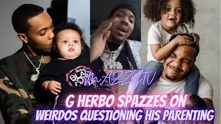G Herbo GOES OFF On “Weird Fans Tryna Push A Narrative About His Parenting” | MAZZYTV