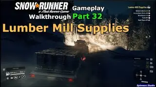 SnowRunner - Lumber Mill Supplies | SnowRunner Alaska Phase 1