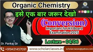 Conversion of Organic Chemistry class XII ll Lecture -4