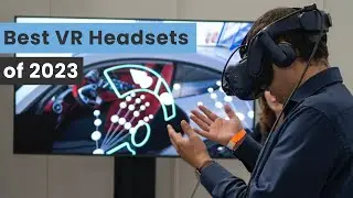 The Best VR Headsets of 2023