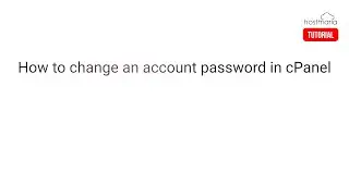 How to Change an Account Password in cPanel - HostMaria Tutorial
