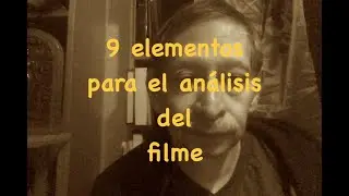 9 Elementos para realizar un Análisis cinematográfico