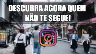 COMO DESCOBRIR QUEM NÃO TE SEGUE NO INSTAGRAM!