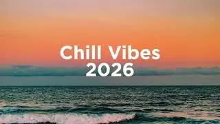 Chill Vibes 2024 🌴 Chillout Mix