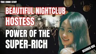 Case of Beautiful Nightclub HOSTESS & Power Of The Super RICH | Decoder Box