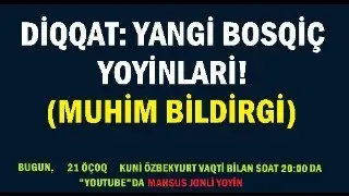 DİQQAT: Yangi bosqiç yoyinlari (Muhim bildirgi)