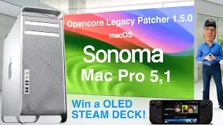 Mac Pro 5,1 Mojave to Sonoma - Win a OLED SteamDeck!