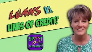 THIS is the MAIN difference between LOANS and LINES OF CREDIT! *SPOILER* one of them is VANNTASTIC!