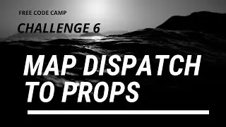 Free Code Camp - Map Dispatch To Props - SOLUTION !!!