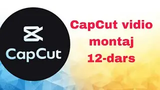 CapCut vidio montaj darslari body effectslar haqida